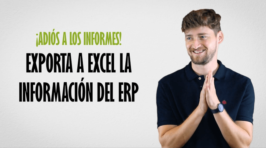 Vídeo explicativo de exportar a excel la información de tu erp
