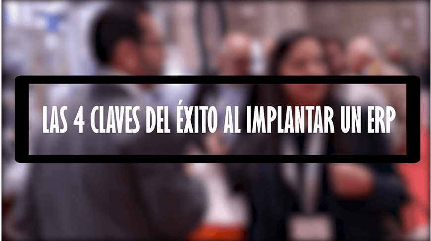 Vídeo explicativo de las 4 claves del éxito al implantar un erp